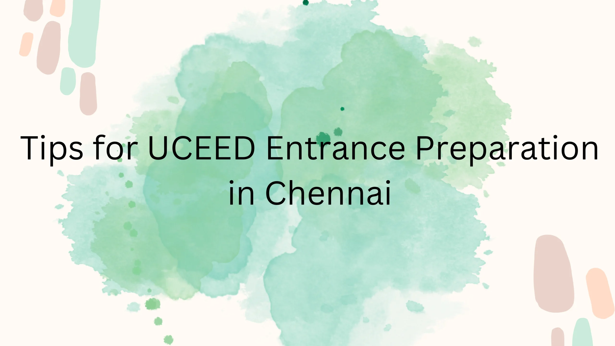 Tips for UCEED Entrance Preparation in Chennai