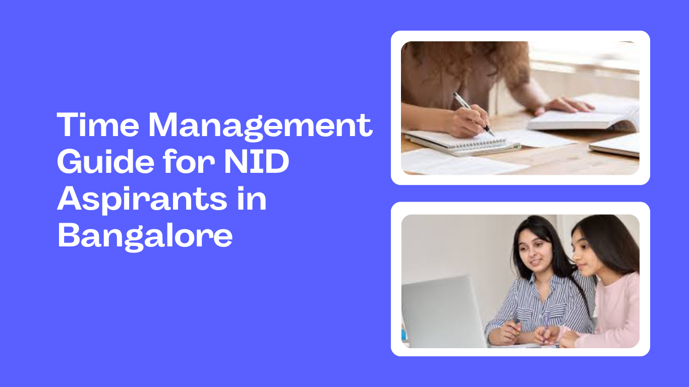 Time Management Guide for NID Aspirants in Bangalore