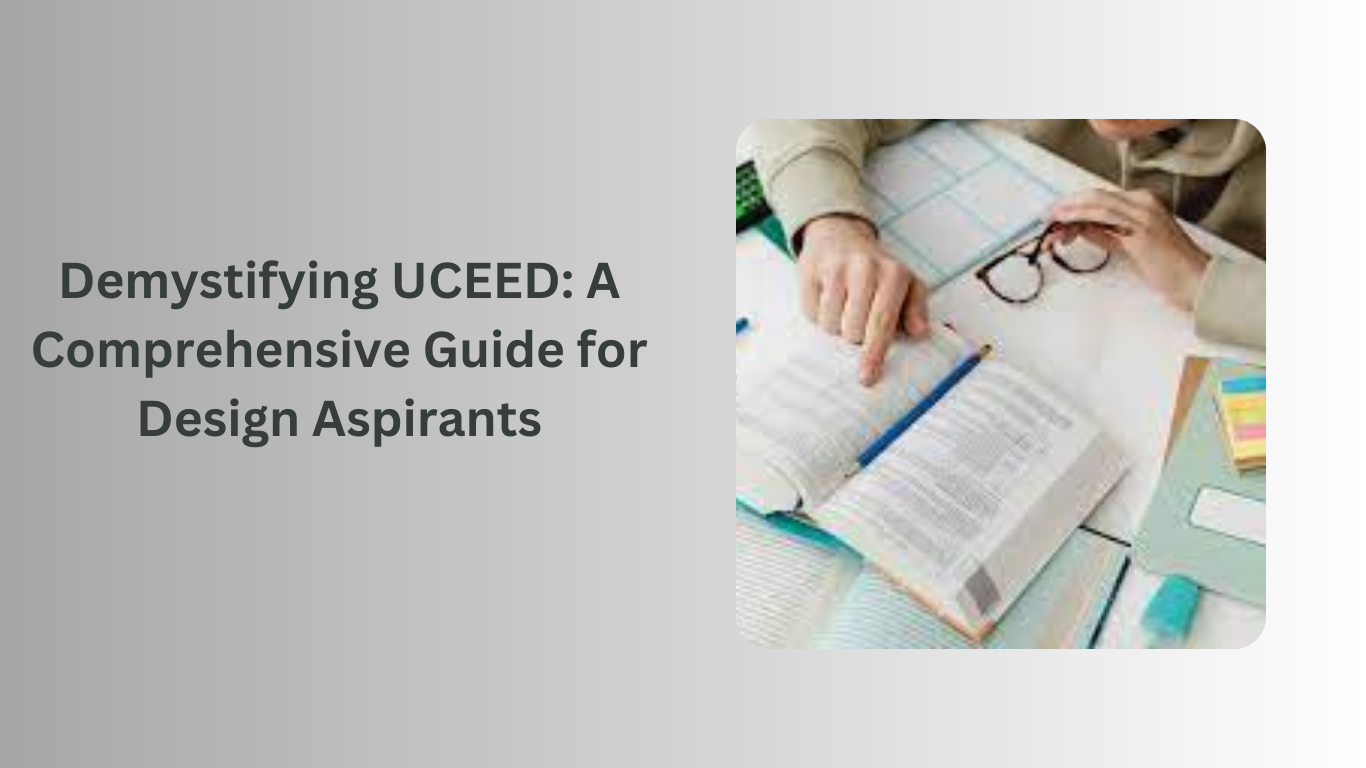 Demystifying-UCEED-A-Comprehensive-Guide-for-Design-Aspirants