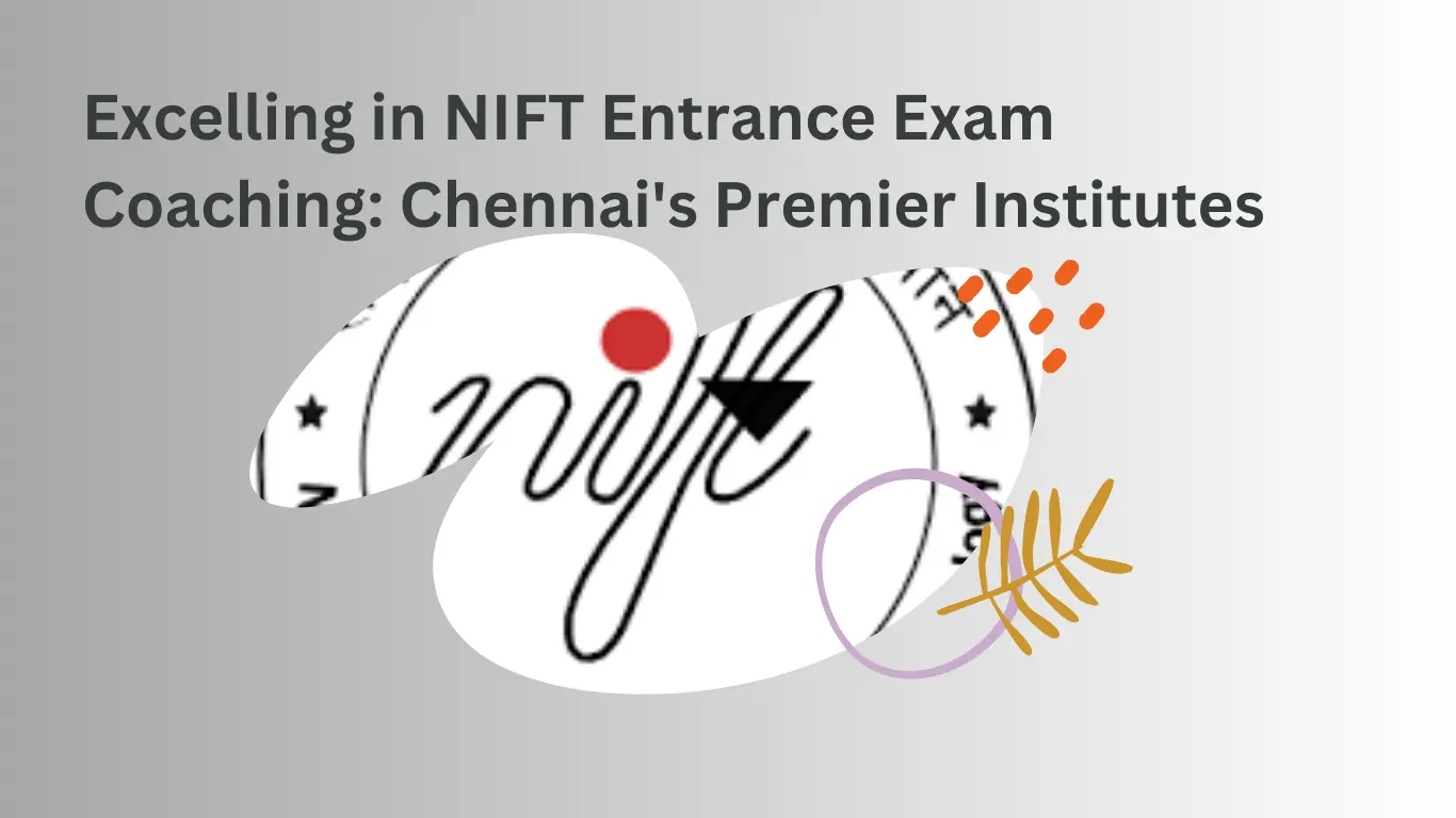 Excelling-in-NIFT-Entrance-Exam-Coaching-Chennais