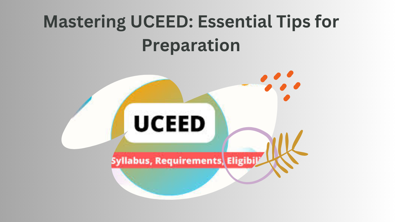 Mastering-UCEED-Essential-Tips-for-Preparation
