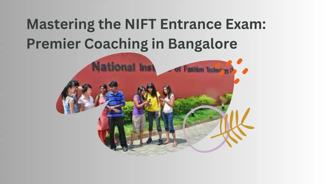 Mastering-the-NIFT-Entrance-Exam-Premier-Coaching-in-Bangalore